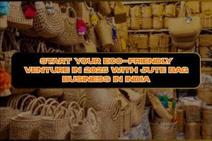 Start Your Eco-Friendly Venture in 2025 with Jute Bag Business in India